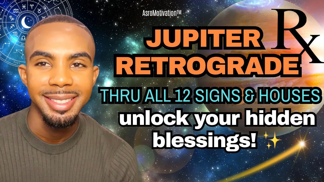 ℞JUPITER RETROGRADE thru ALL HOUSES & SIGNS: Unlock Your Hidden Blessings, Meanings & Luck in Life!✨