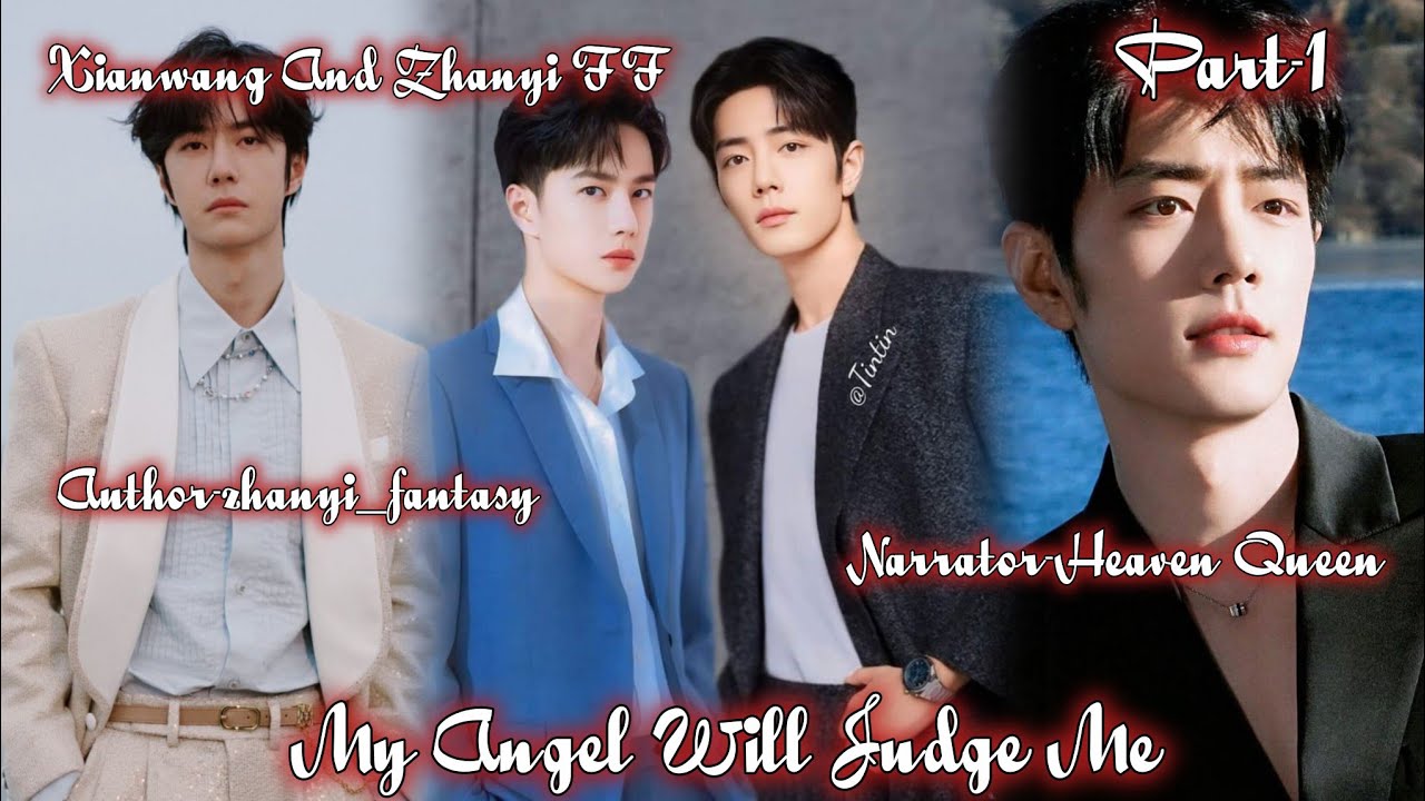 My Angel Will Judge Me(Part-1) #xianwangff#zhanyiff#lanwangji#weiwuxian#wangyibo#xiaozhan#blstory