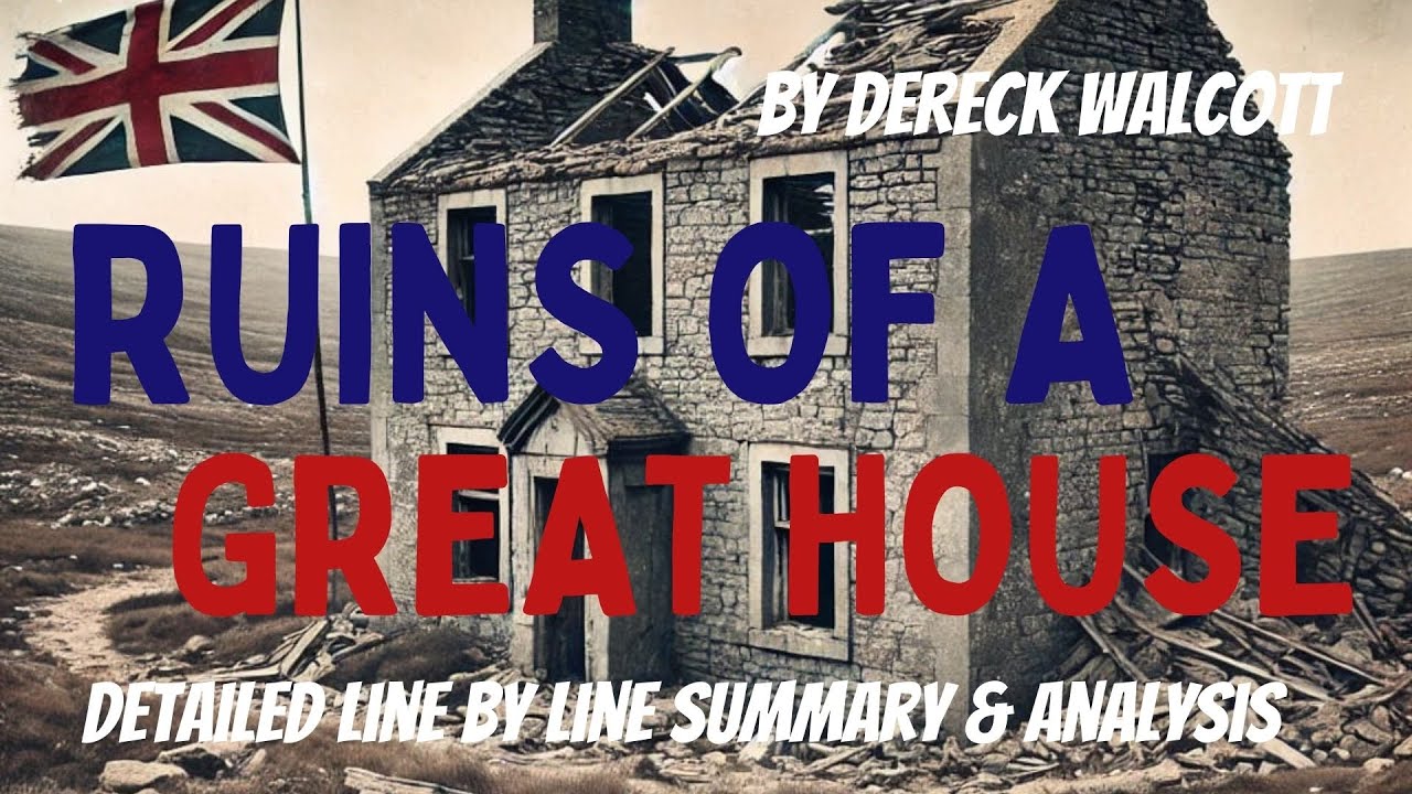 Ruins of a Great House by Dereck Walcott | Hindi
