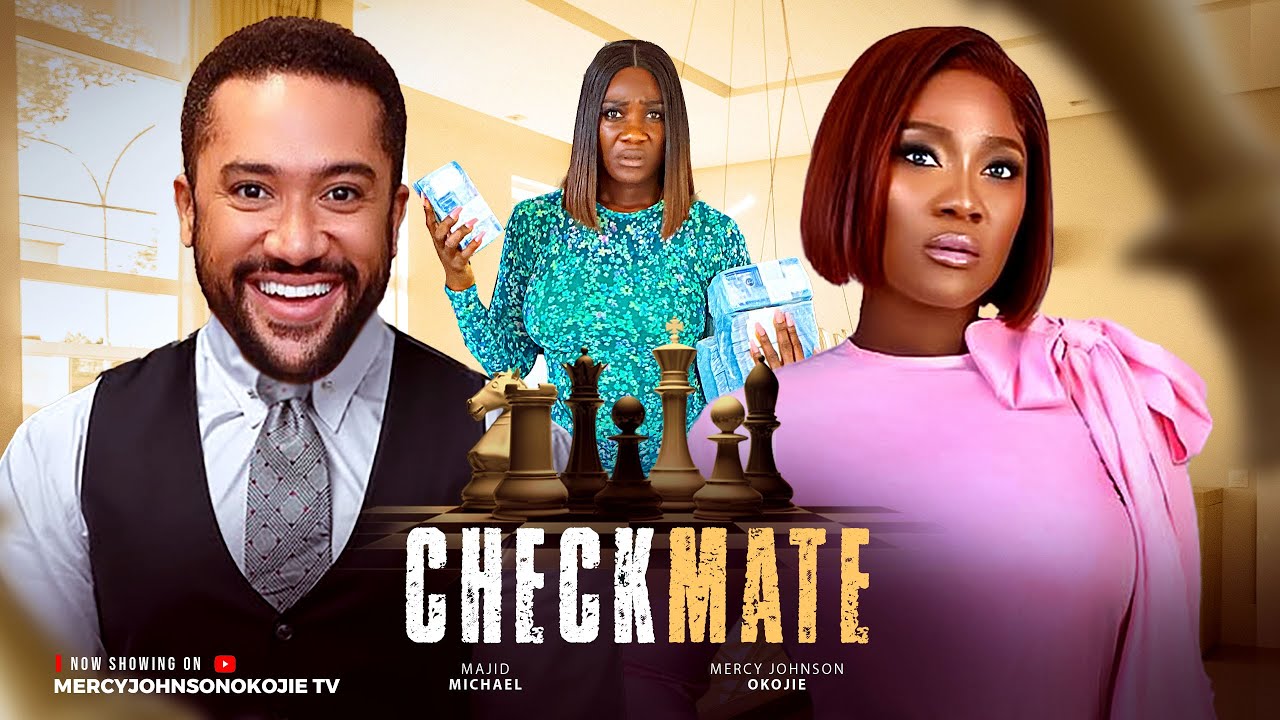 CHECKMATE (THE MOVIE) MERCY JOHNSON OKOJIE, MAJID MICHEAL Latest 2025 Nigerian Movie