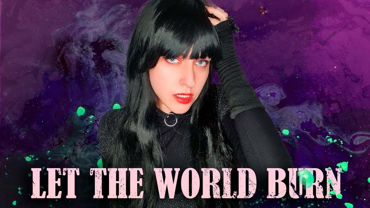 La Villana se Enamoró de Ti - LET THE WORLD BURN (Cover en Español) -MultiFandom- Hitomi Flor