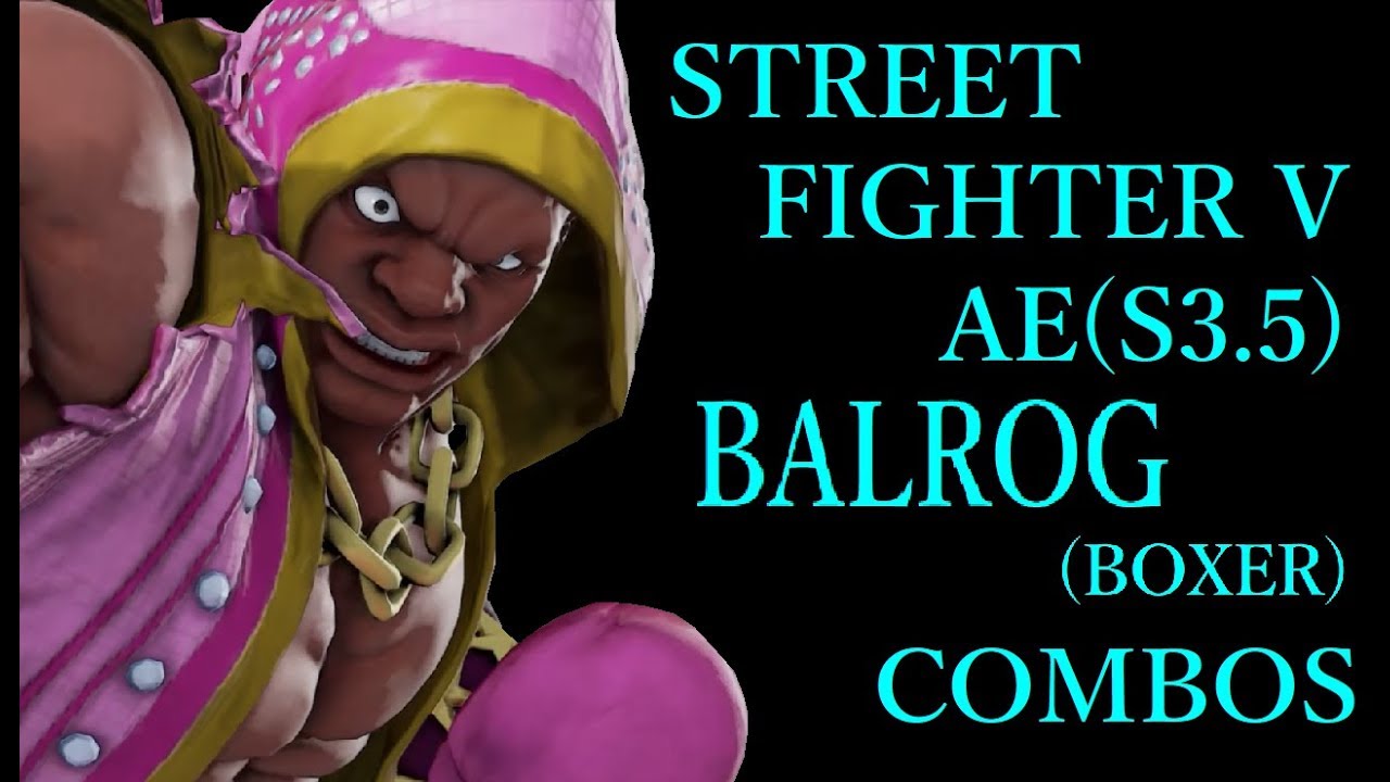 STREET FIGHTER V AE(S3.5) BALROG(Boxer) BASIC COMBOS【スト5AE バイソン 基礎コンボ シーズン3.5】