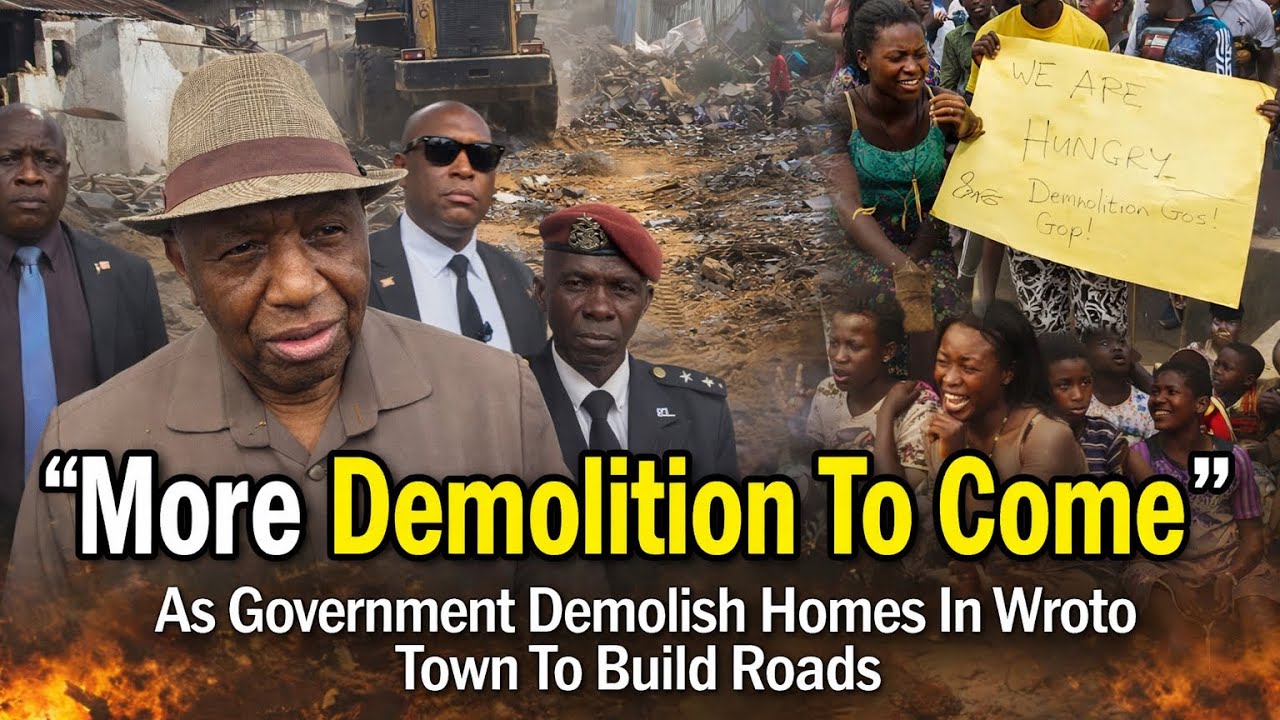  “More Demolition To Come” As Government Demolish Homes In Wroto Town To Build Roads. 