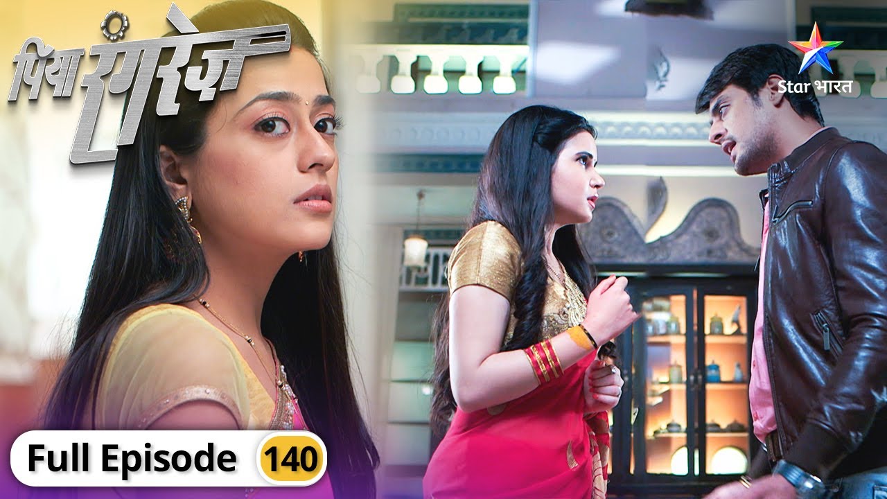 Piya Rangrez | Qaid se kaise chhootegi Shraddha? | FULL EPISODE-140 | पिया रंगरेज़