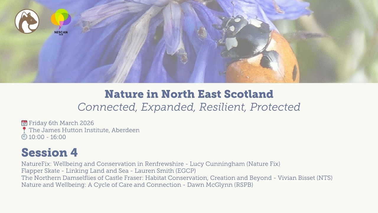 Nature in North East Scotland Seminar - Afternoon Session 4