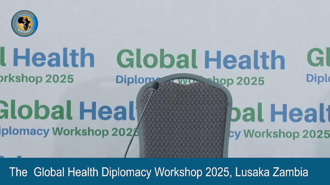 The  Global Health Diplomacy Workshop 2025, Lusaka Zambia