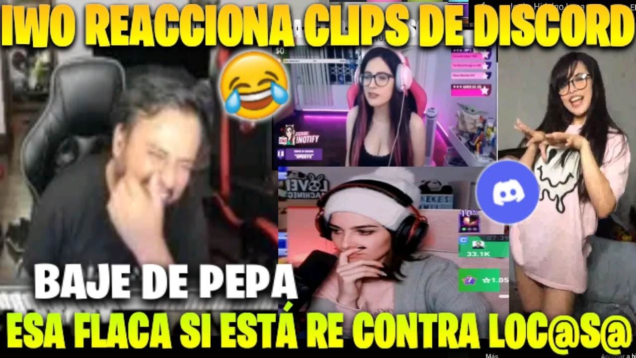 🤣IWITO REACCIONA CLIPS DE DISCORD🔥FULL BAJE DE PEPA😂