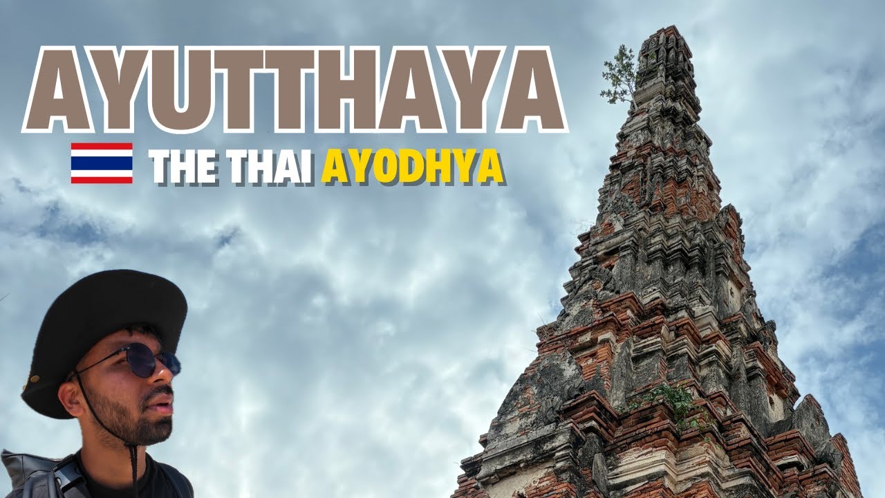 Ayutthaya: The Lost Indian Ayodhya in Thailand 🇹🇭