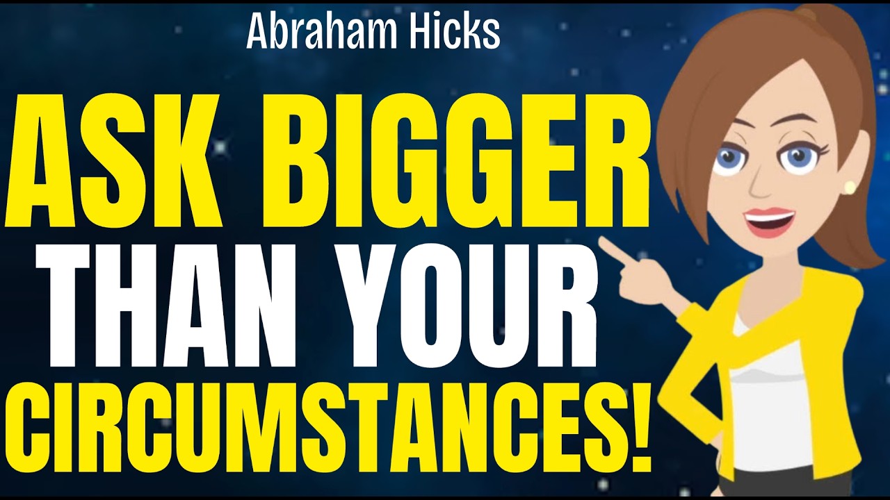 Ask Bigger Than Your Thoughts Can Reach ✅ Abraham Hicks 2026