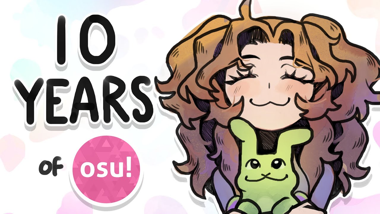 I spent 10 years playing Osu!