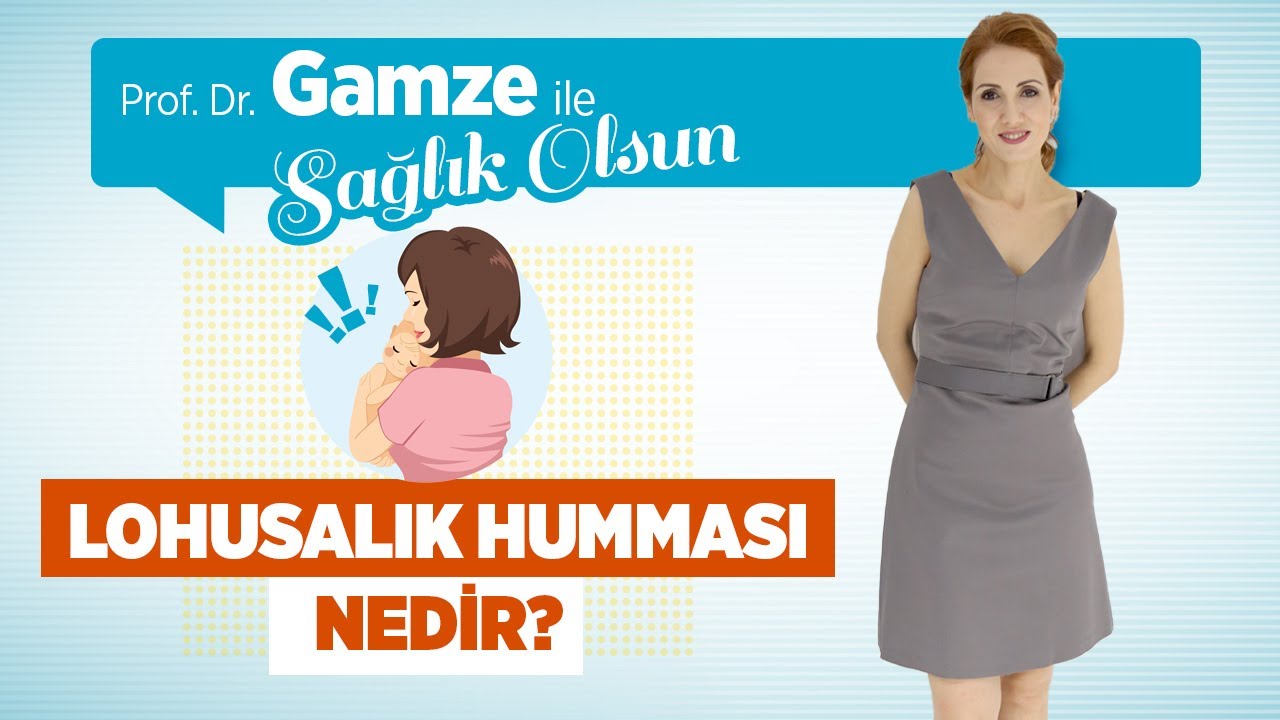Lohusalık Humması Nedir? Lohusa Döneminde Yapılması Gerekenler - Prof. Dr. Gamze Sinem Yücel