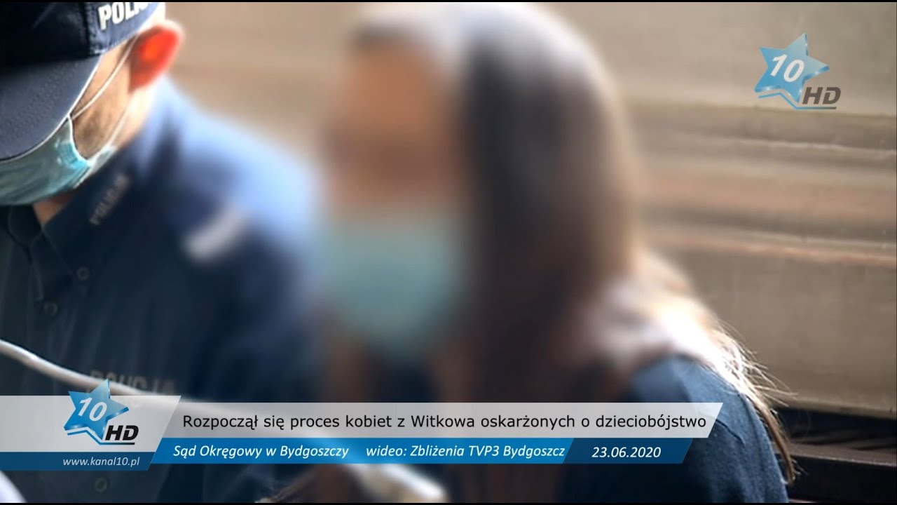 Rozpoczął się proces kobiet z Witkowa oskarżonych o dzieciobójstwo - Kamień Krajeński, 23.06.2020