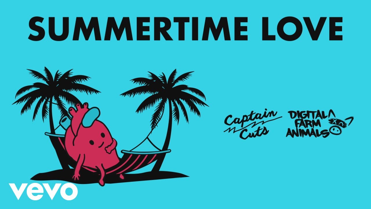 Captain Cuts, Digital Farm Animals - Summertime Love (Visualizer)