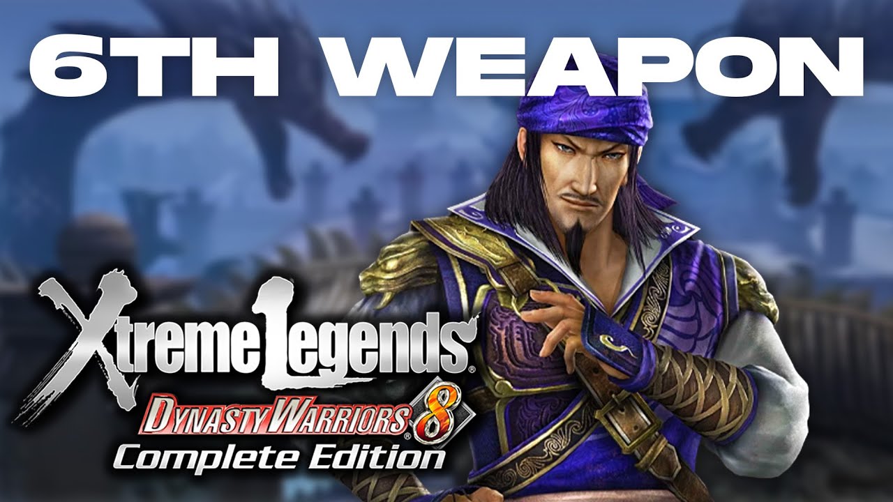 Dynasty Warriors 8 Xtreme Legends | Jia Xu's 6th Weapon Guide