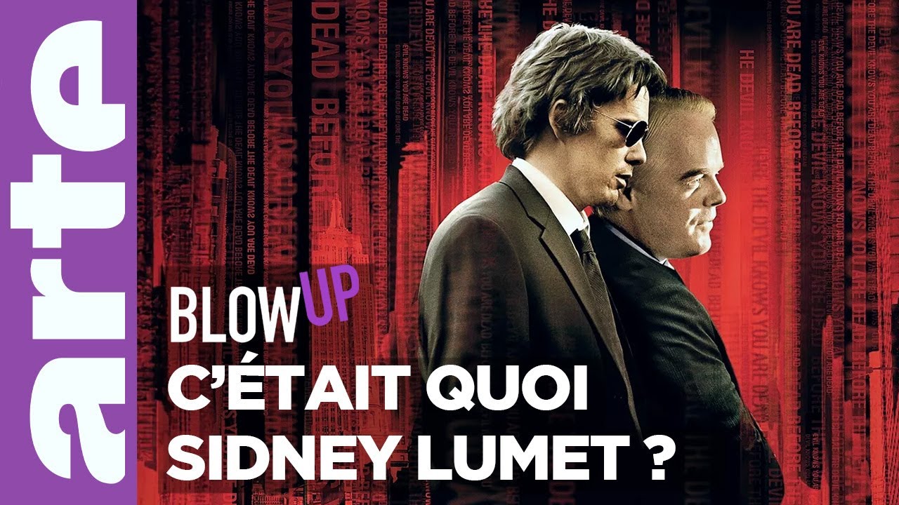 C'était quoi Sidney Lumet ? - Blow Up - ARTE