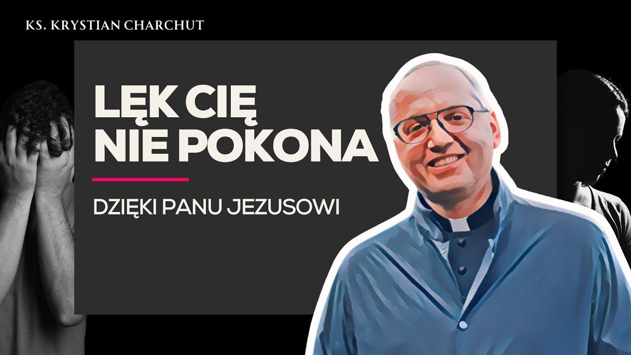 Lęk Cię nie pokona dzięki Panu Jezusowi - kazanie 01.02.2025 - Ks. Krystian Charchut