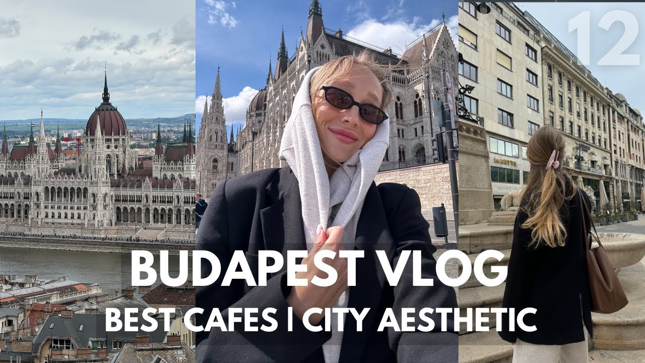 3 Days in Budapest Vlog: best cafes, city aesthetic, sightseeing & shopping