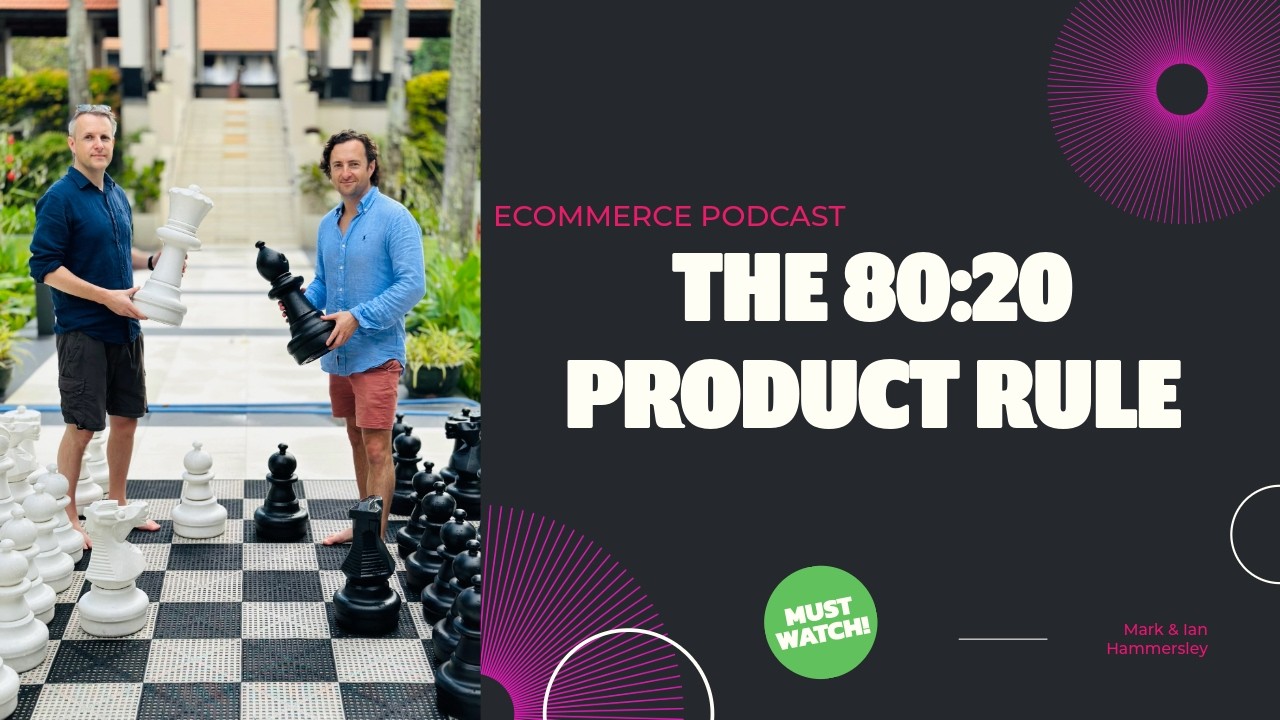 Hammersley Brothers Podcast - The 80:20 Product Rule