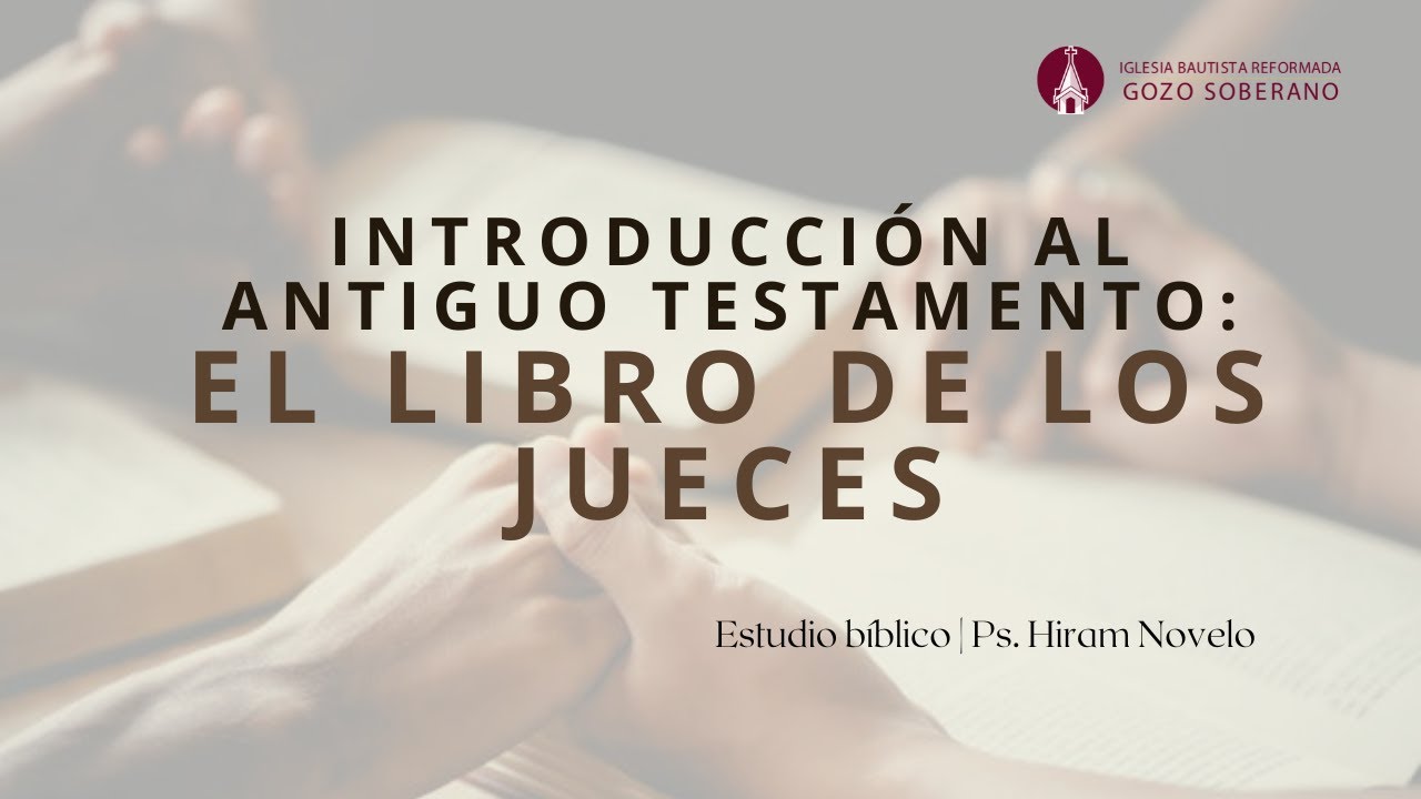Estudio: Introducción al antiguo testamento. Libro de los Jueces