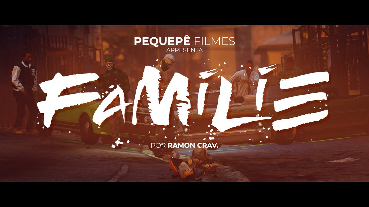 FAMILIES - VÍDEOCLIPE | PEQUEPÊ FILMES [ GTA RP KAMIKAZE + @RockstarGames  ]