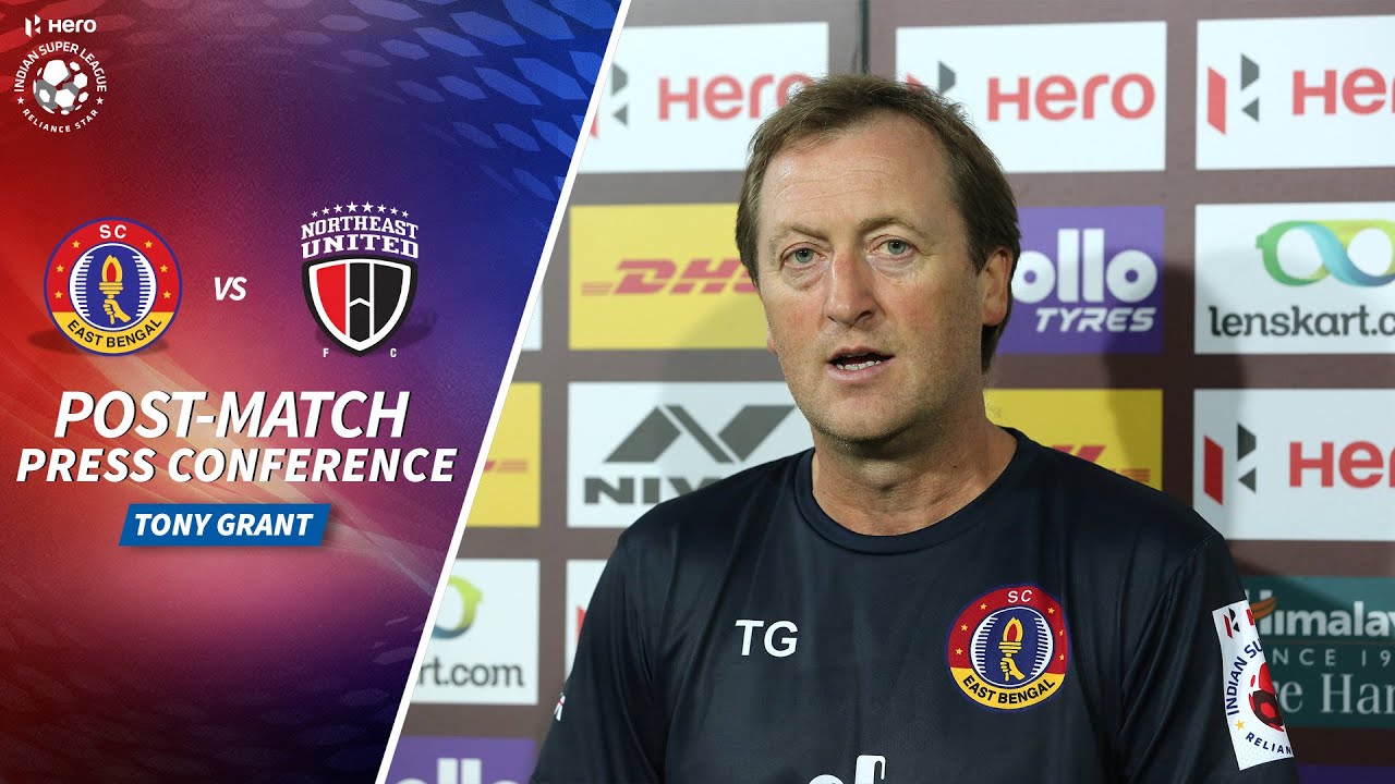 Tony Grant - SCEB vs NEUFC - Post-match PC | Hero ISL 2020-21