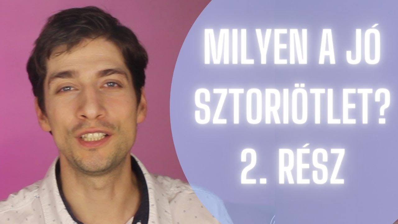 Milyen a jó sztoriötlet? - 2. rész
