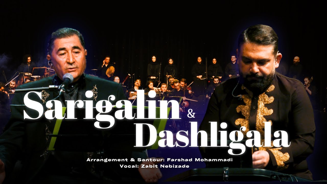 #Sargalin & #Dashli Gala &ndash; Zabit Nebizade &  Farshad Mohammadi  | ساری گَلین & #داشلی گالا#