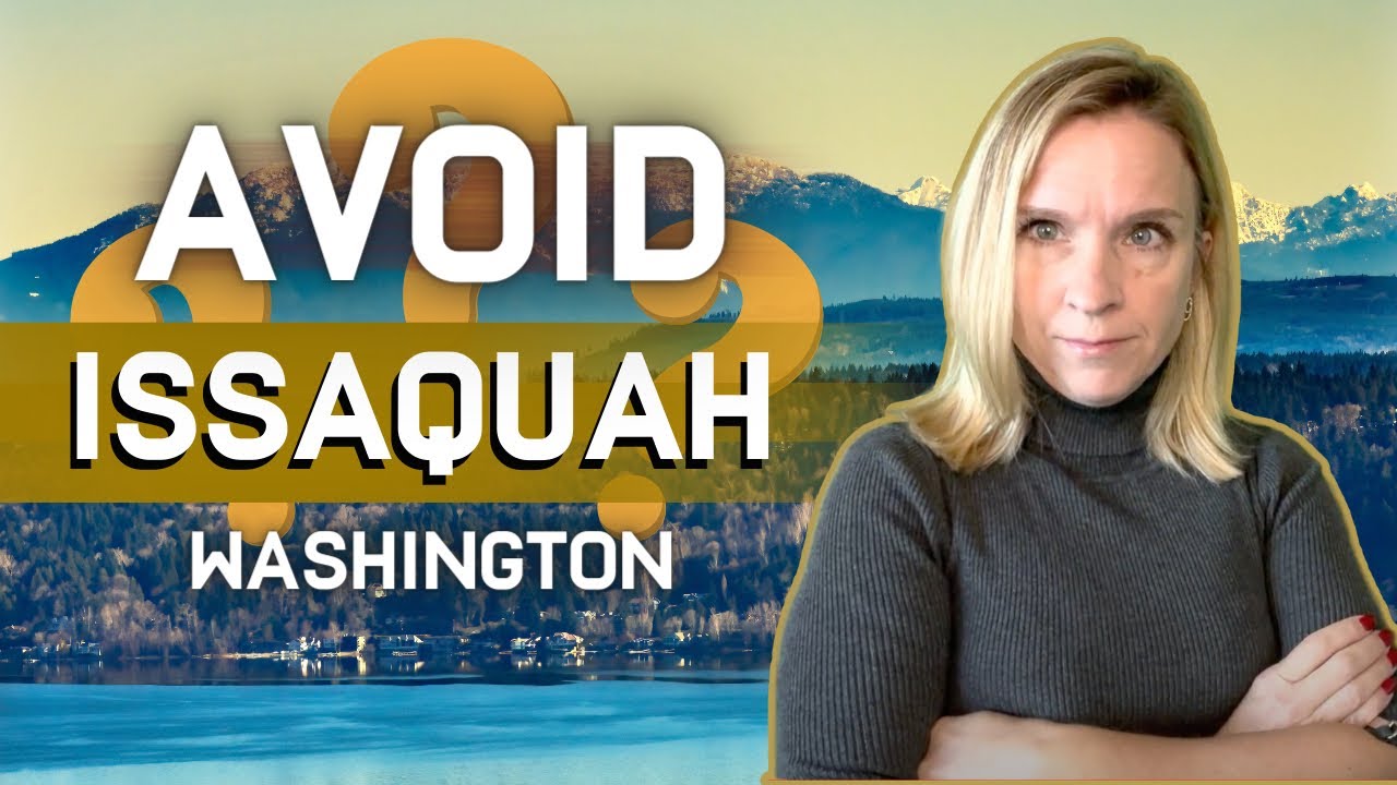 AVOID Issaquah Washington UNLESS You Can Handle These 10 Things!
