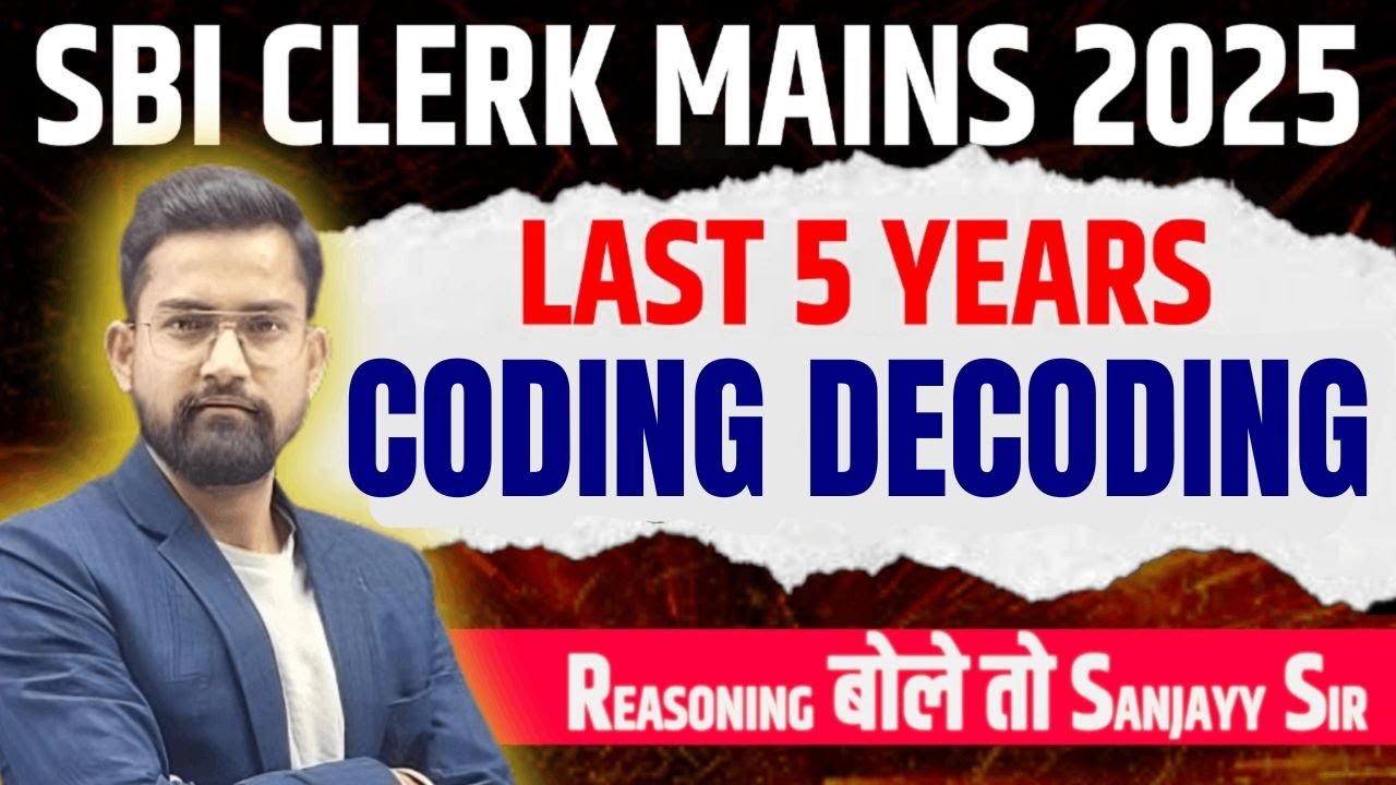 Last 5 Years Coding Decoding Marathon | SBI Clerk Mains 2025 | Coding Decoding One Shot Sanjay Sir