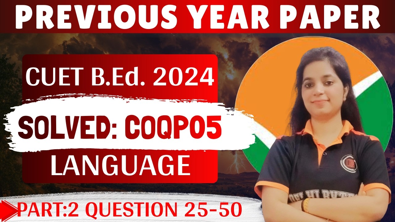 B.Ed. 2026 || PYQ || COQP05 || B.Ed. Language 2024 || ENGLISH ||