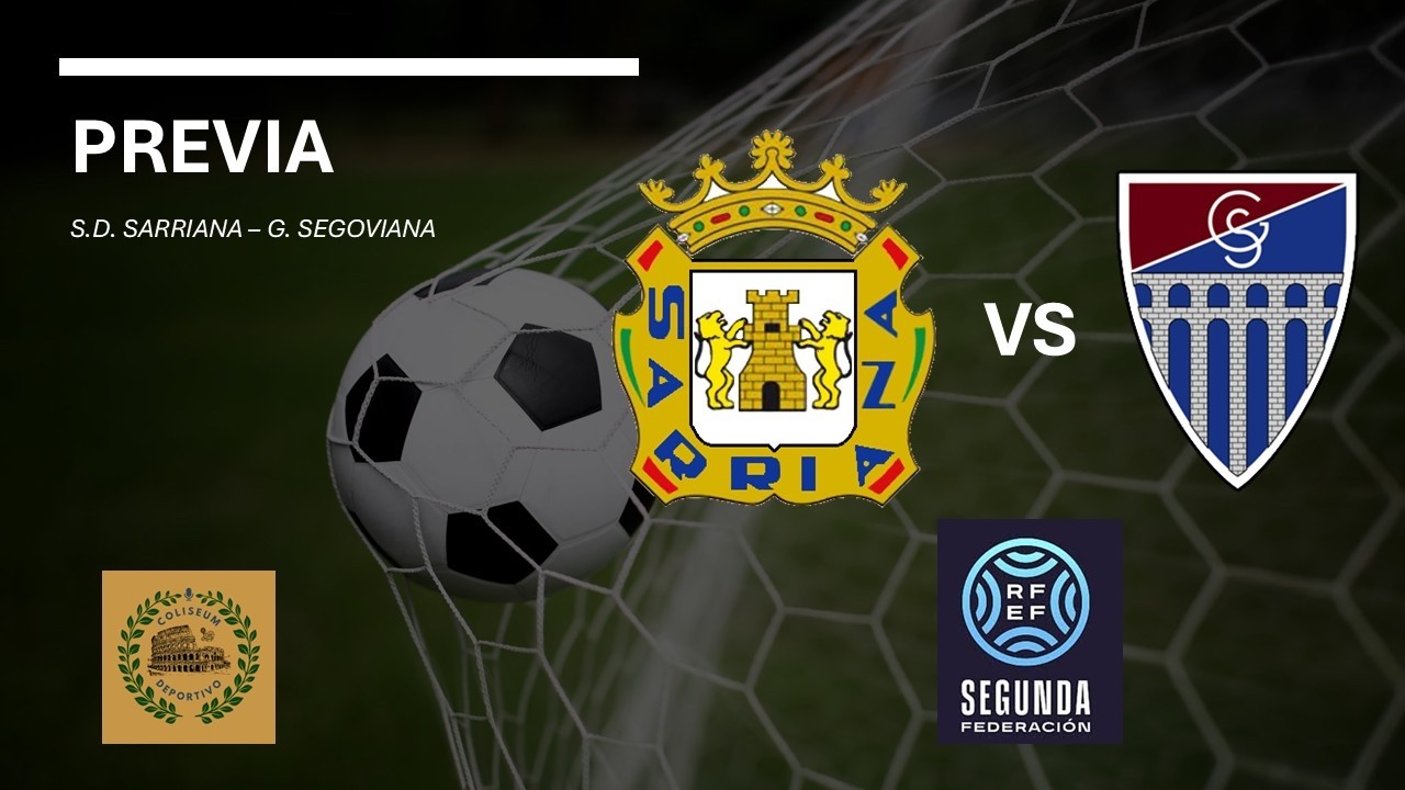 Previa S.D. Sarriana - Gimnástica Segoviana | J23 - 2ª Federación