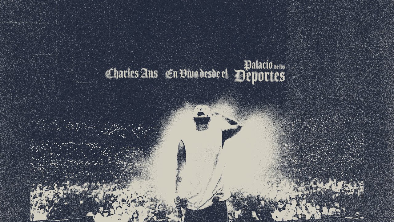 Charles Ans - Palacio De Los Deportes / Documental + En Vivo / Estreno 05 De Febrero
