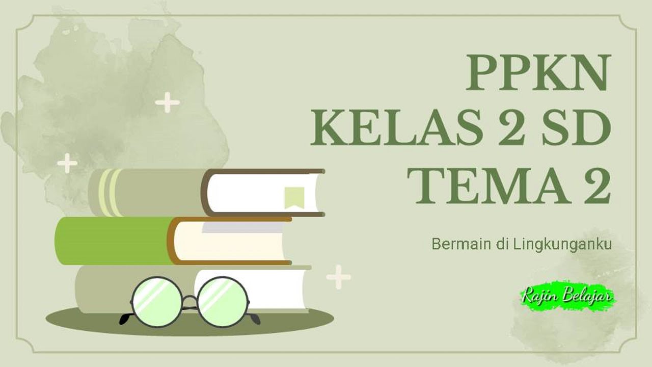PPKN Kelas 2 Tema 2