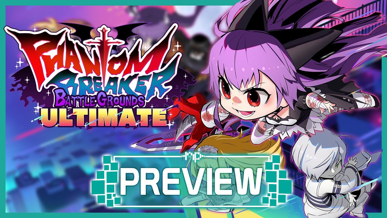 Phantom Breaker: Battle Grounds Ultimate Preview – Chibi Beat'em Up Reimagined in Unreal Engine 5