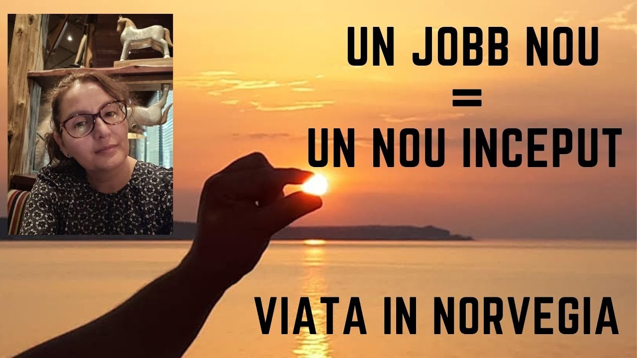 Mi-am gasit un nou jobb in Norvegia. A fost greu pana mi-am facut curaj sa aplic la alte jobburi!