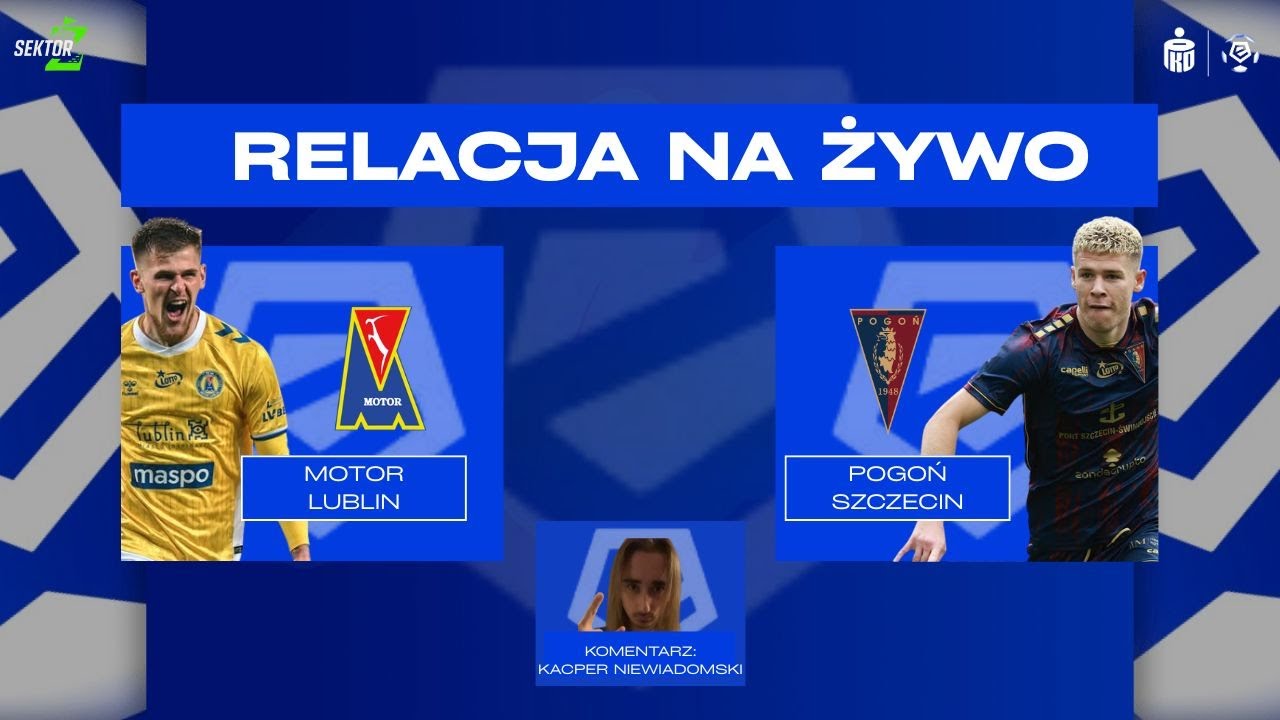 Motor Lublin - Pogoń Szczecin I PKO BP EKSTRAKLASA I TRANSMISJA NA ŻYWO I KOMENTARZ
