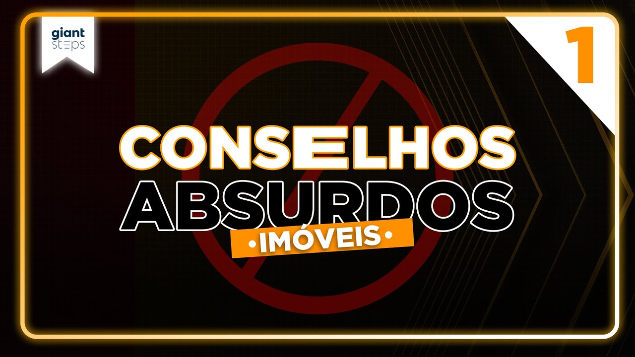 CONSELHOS ABSURDOS #1 - Imóveis