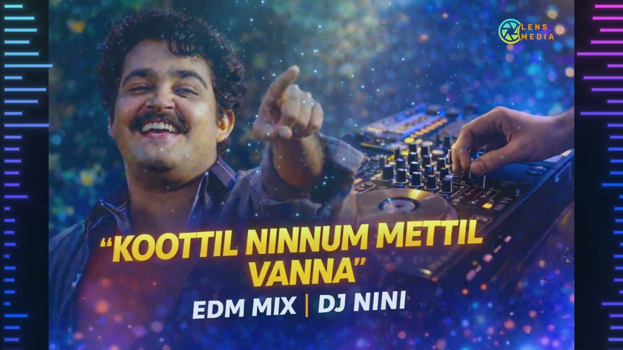 KOOTTIL NINNUM METTIL VANNA || TRANCE MIX || NITHIN || DJ NINI || LENS MEDIA