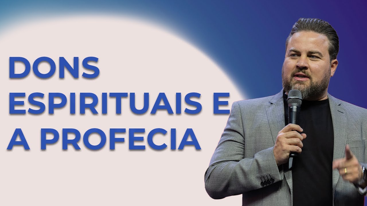 OS DONS ESPIRITUAIS E A PROFECIA | Pr. Pedro Medina