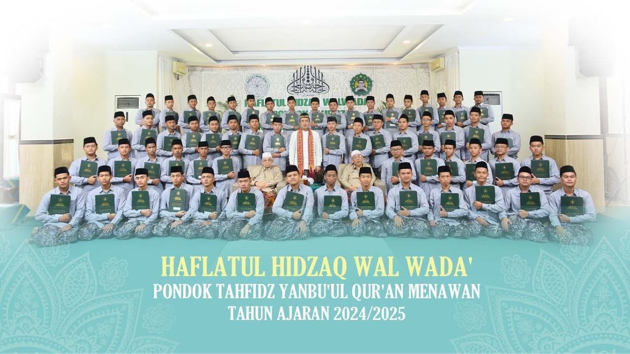 HAFLATUL HIDZAQ WAL WADA' PONDOK TAHFIDZ YANBU'UL QUR'AN MENAWAN 1446 H/2025 M