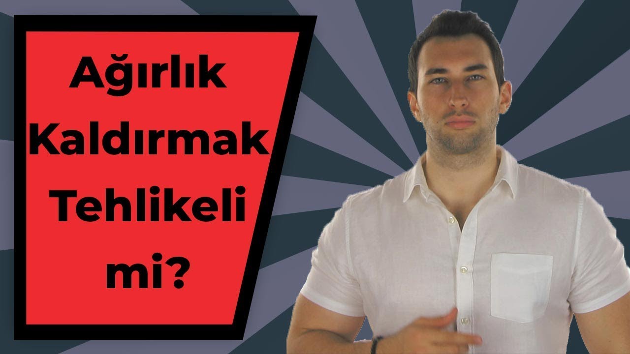 Ağırlık Kaldırmak Ne Kadar Tehlikeli? (Bilimsel Araştırmalar)