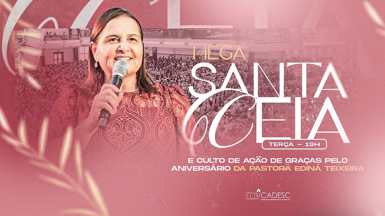 MEGA SANTA CEIA | A&Ccedil;&Atilde;O DE GRA&Ccedil;AS PELA VIDA DA PR&ordf;. EDIN&Aacute; TEIXIERA | 09/12/2025