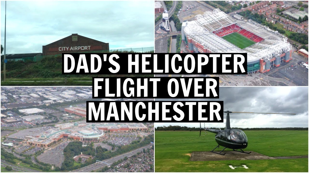 DAD'S HELICOPTER FLIGHT OVER MANCHESTER 2016