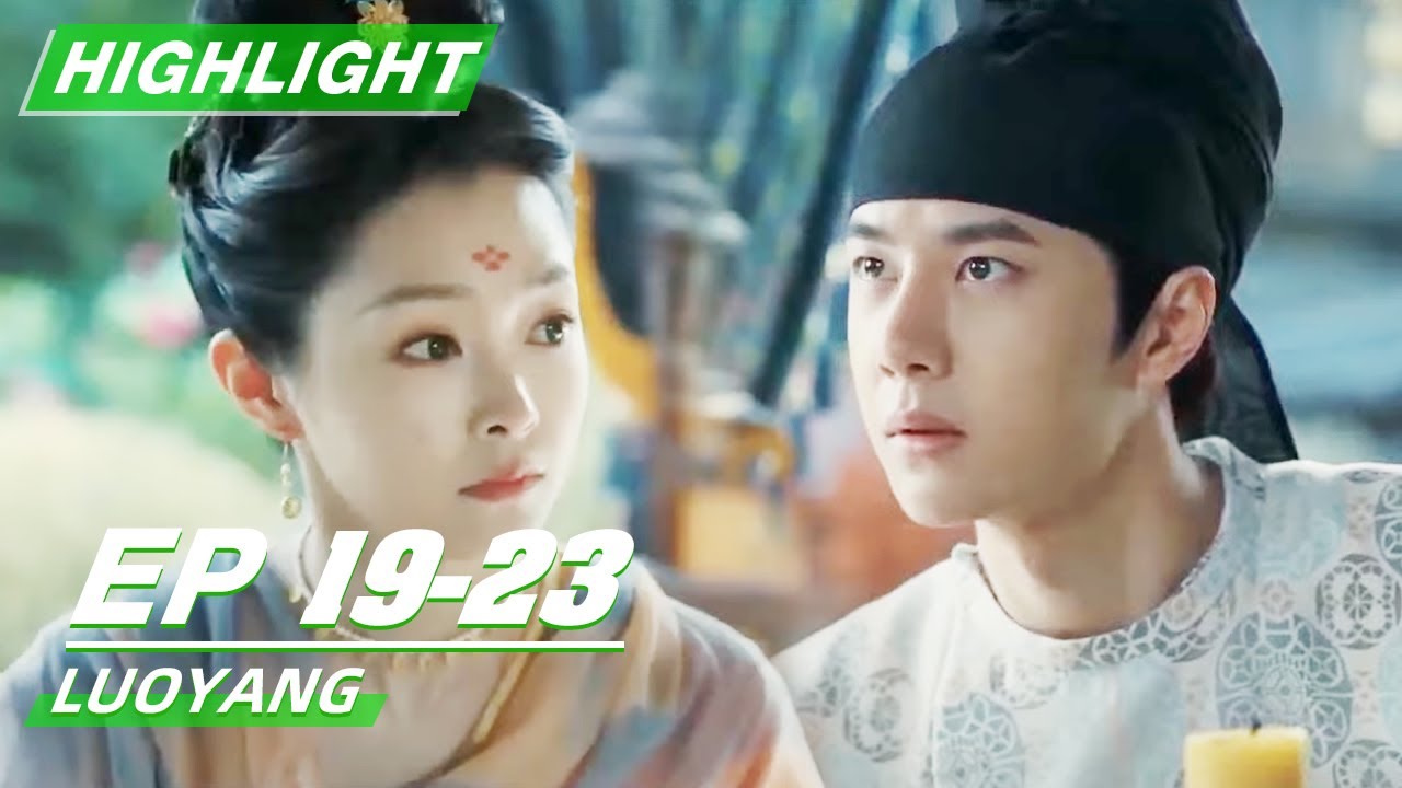 Highlight: LUOYANG EP19-23 | 风起洛阳 | iQIYI