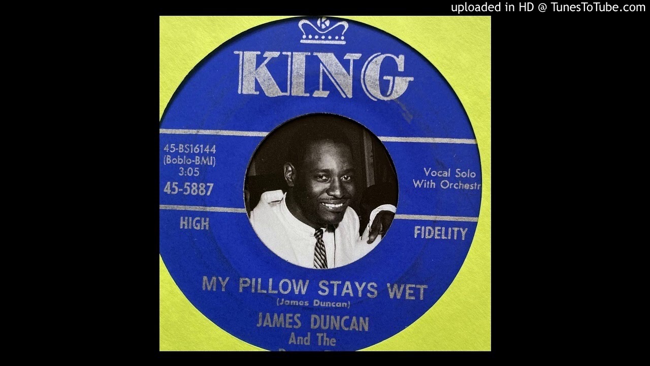 James Duncan & The Duncan Trio -  My Pillow Stays Wet (King) 1964