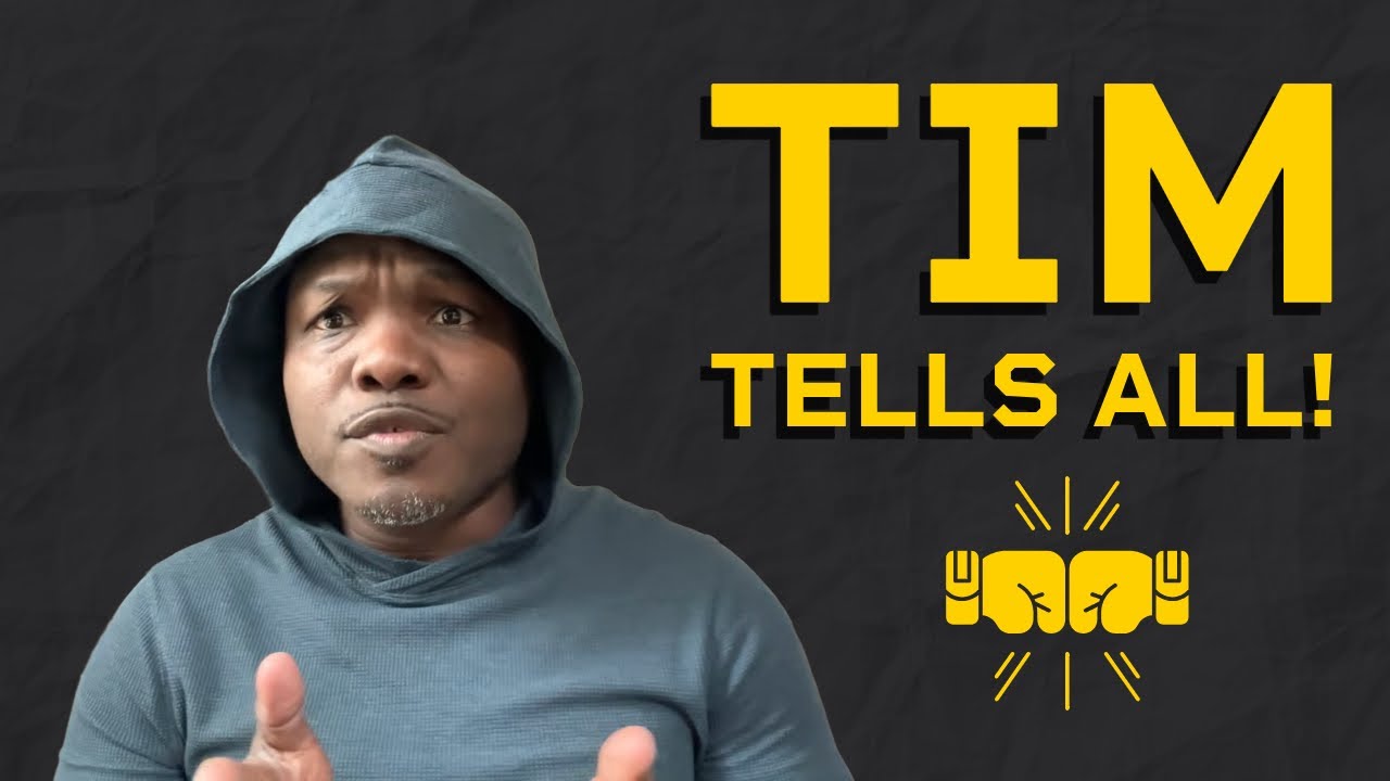 F…IT TIM TELL IT ALL!!!!😤