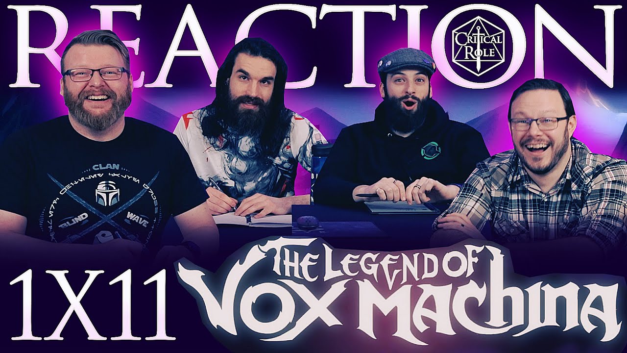 The Legend of Vox Machina 1x11 REACTION!! 