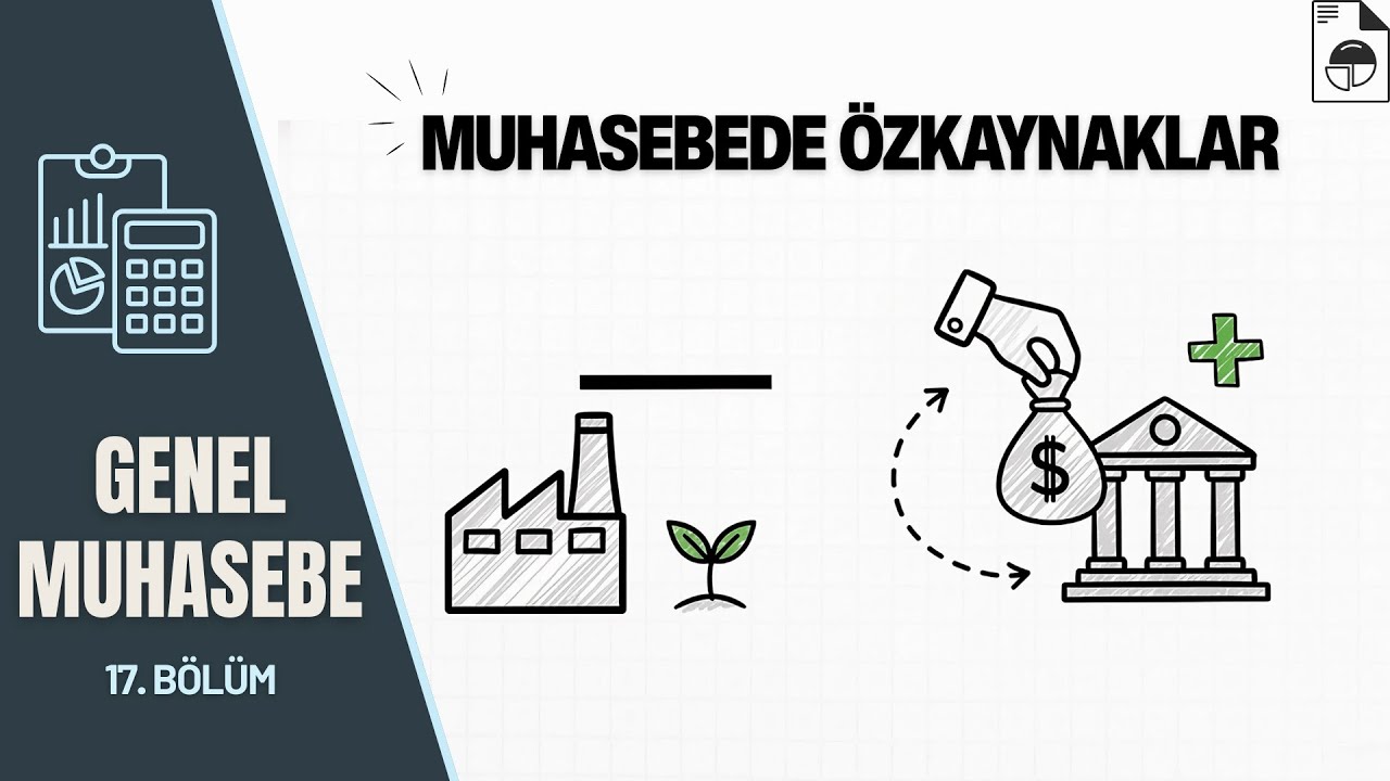 Öz Kaynakları Anlamak | Genel Muhasebe