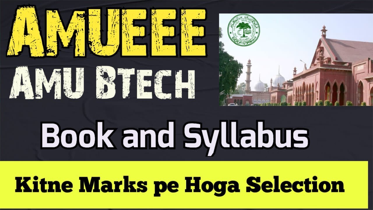 Everything About AMU B.Tech | AMUEEE2026 | New Syllabus and Cut-off | How to Prepare |