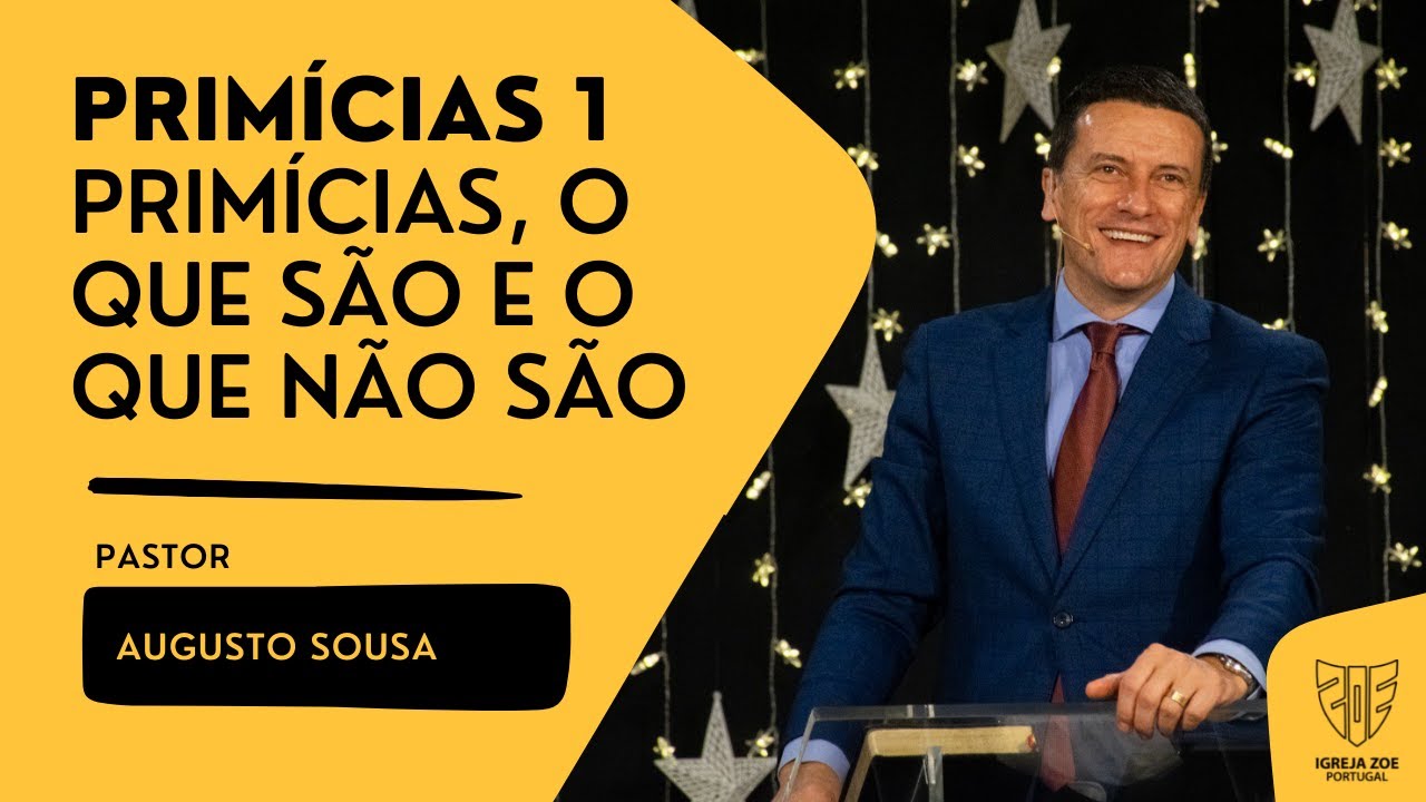 Primícias, o que são e o que não são - Primícias 1 | Pr. Augusto Sousa